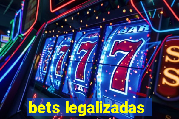 bets legalizadas